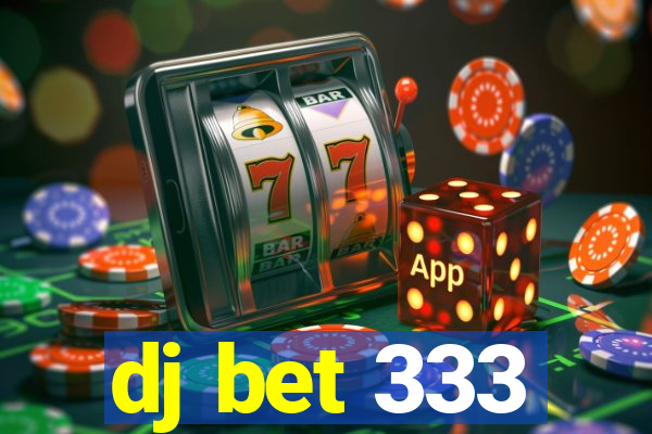 dj bet 333